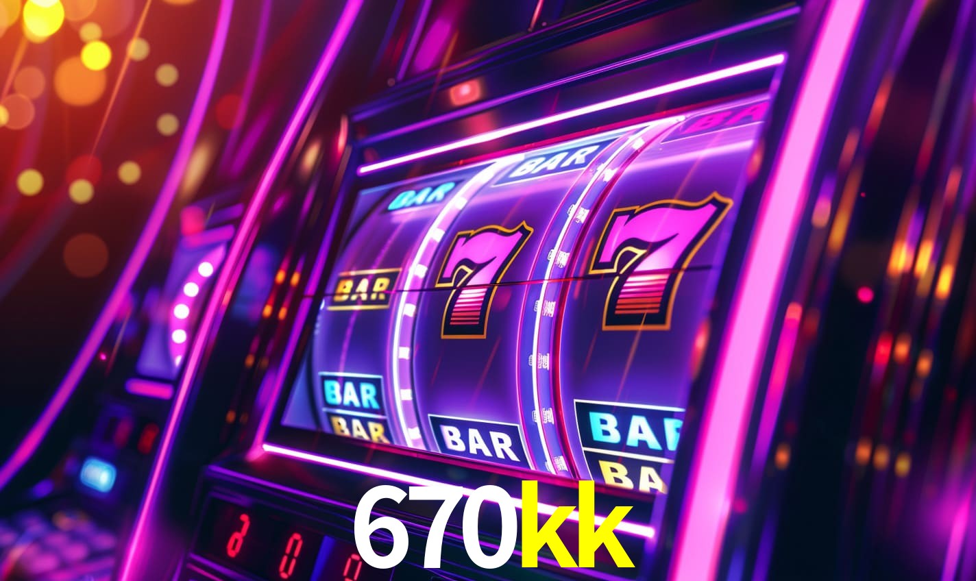 670kk,670kk bet