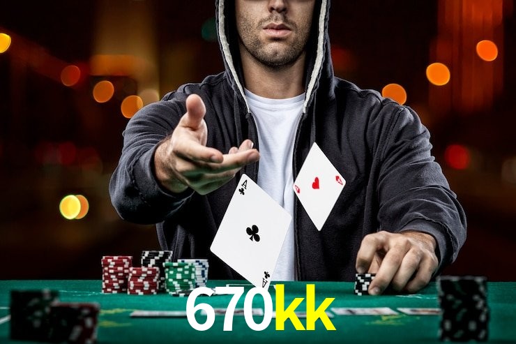 670kk,670kk bet